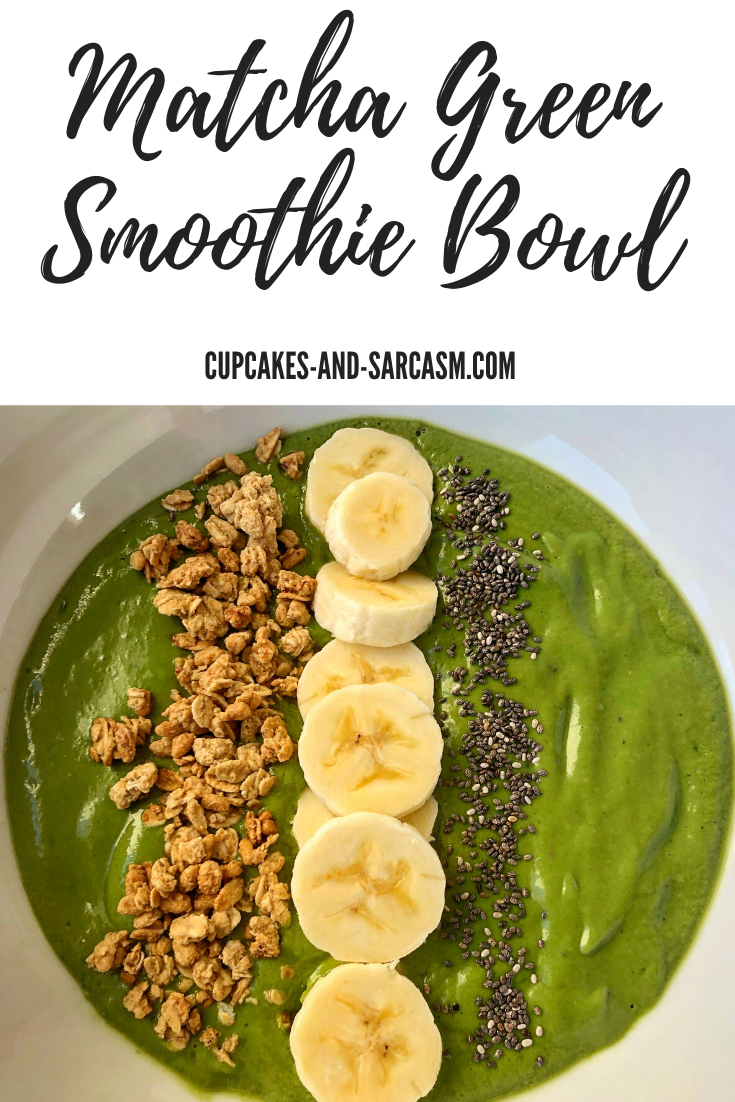 Matcha Green Smoothie Bowl - Cupcakes And Sarcasm