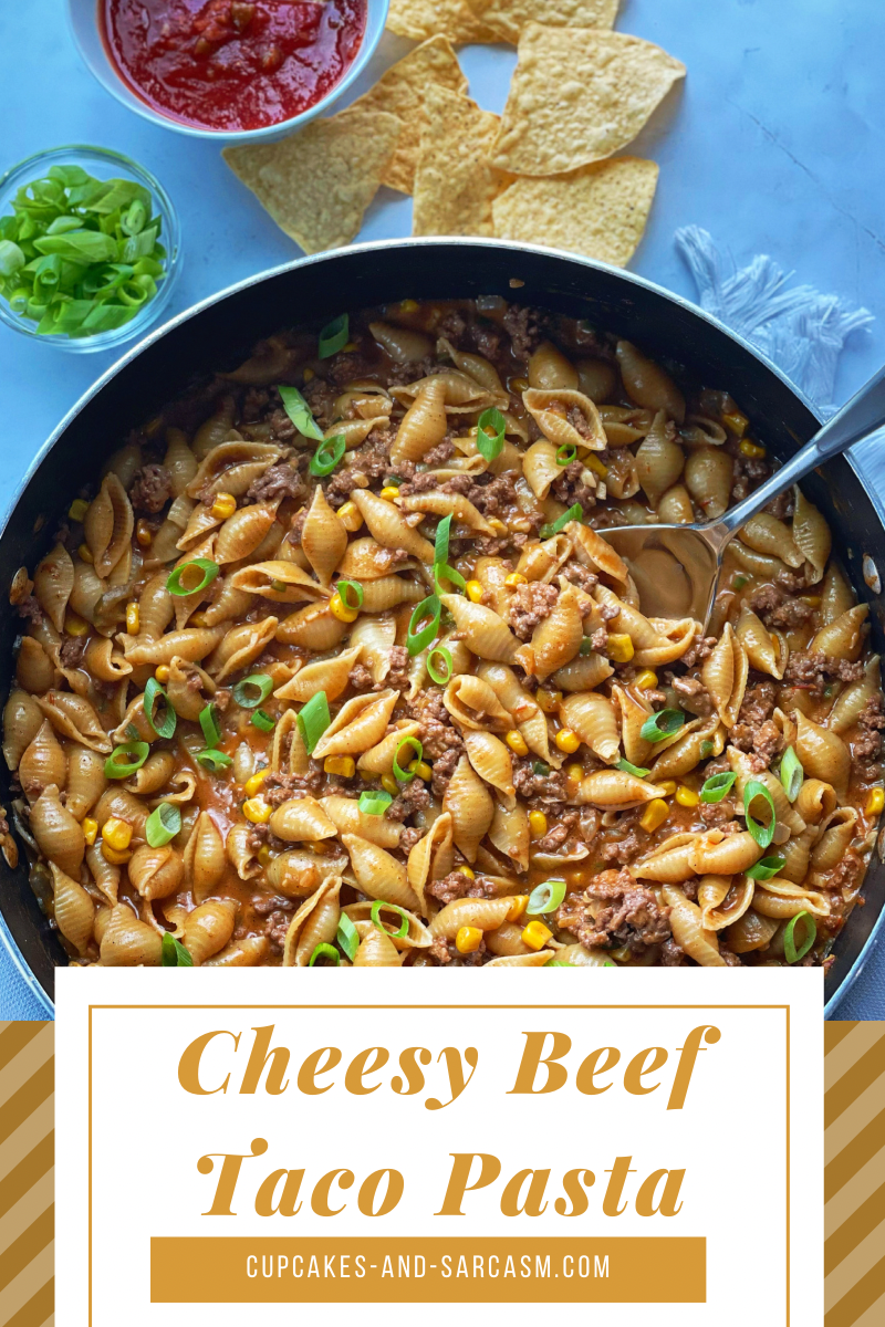 Cheesy Beef Taco Pasta - Cupcakes And Sarcasm