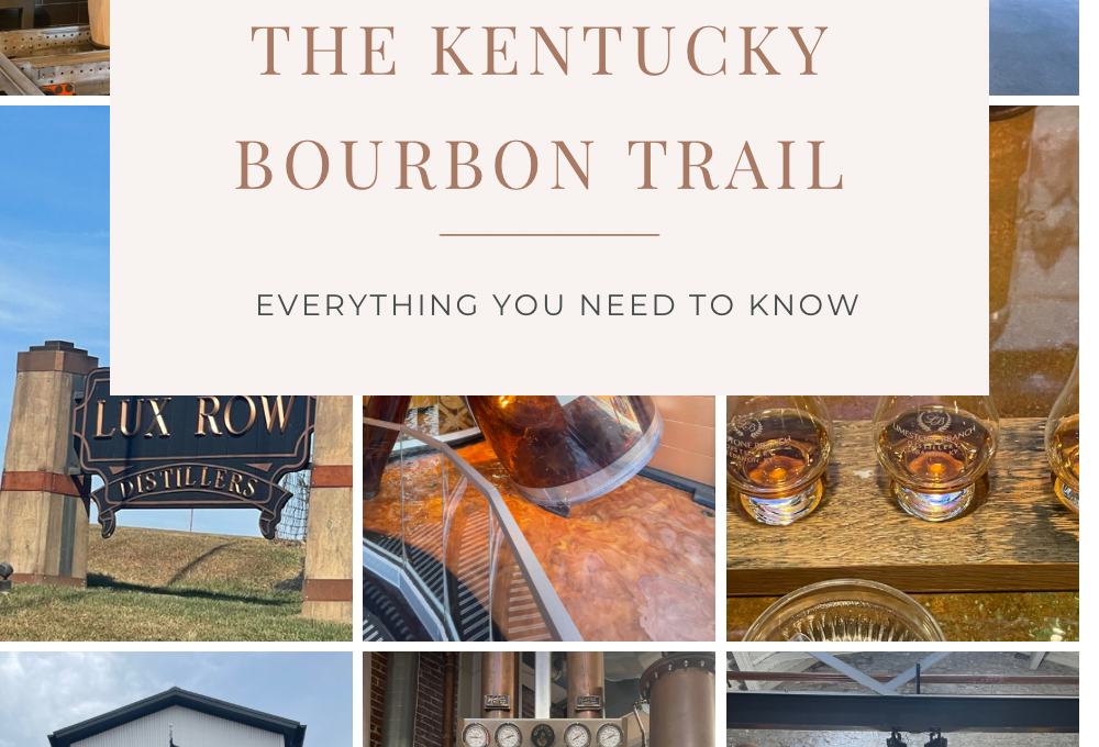 Kentucky Bourbon Trail: Everything You Need to Know